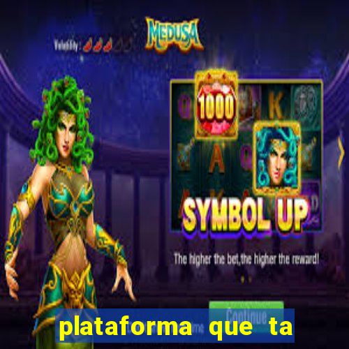 plataforma que ta pagando agora